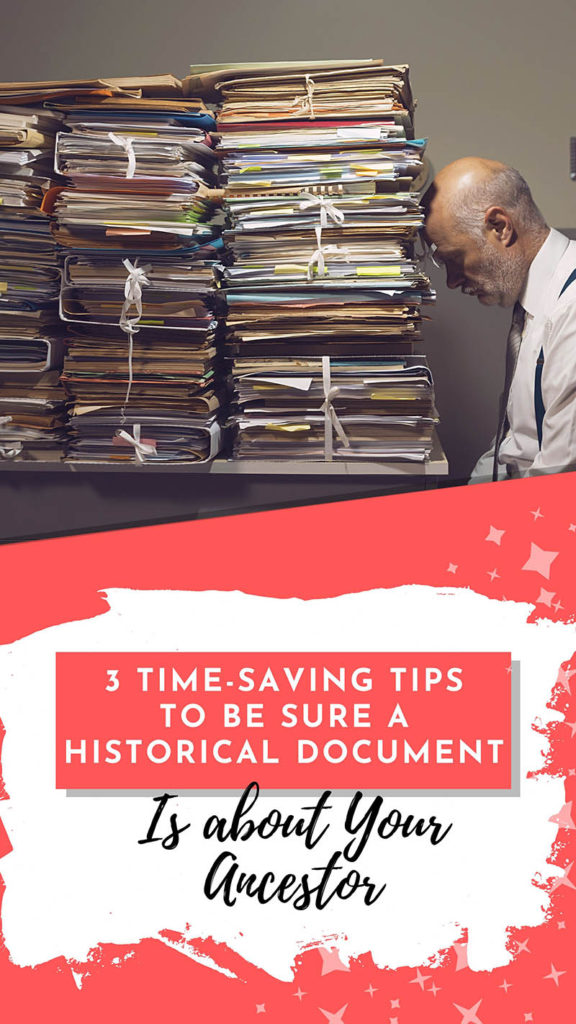 3 time-saving tips to be sure a historical document is about your ancestor